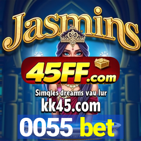0055 bet